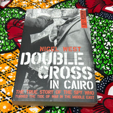 Load image into Gallery viewer, Double Cross in Cairo: The True Story of the Spy Who Turned the Tide of War in the Middle East by Nigel West