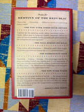 Load image into Gallery viewer, Destiny of the Republic by Candice Millard