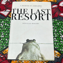 Load image into Gallery viewer, The Last Resort: A Memoir of Zimbabwe by Douglas Rogers