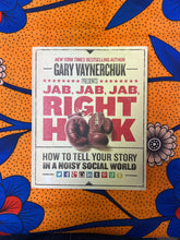 Load image into Gallery viewer, Jab, Jab, Jab, Right Hook: How to Sell your Story in a Noisy Social World by Gary Vaynerchuk