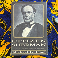 Load image into Gallery viewer, Citizen Sherman by Michael Fellman