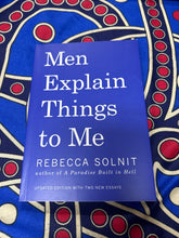 Load image into Gallery viewer, Men Explain Things to Me by Rebecca Sonit