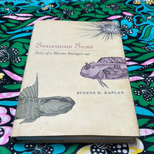 Load image into Gallery viewer, Sensuous Seas: Tales of a Marine Biologist by Eugene H. Kaplan