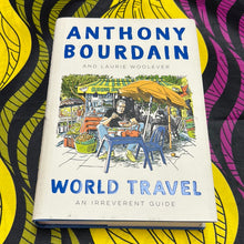 Load image into Gallery viewer, World Travel: An Irreverent Guide by Anthony Bourdain