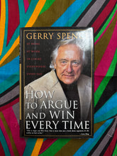 Load image into Gallery viewer, How to Argue and Win Every Time by Gerry Spence