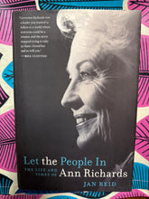 Load image into Gallery viewer, Let the People In The Life and Times of Ann Richards by Jan Reid