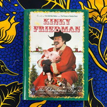 Load image into Gallery viewer, The Christmas Pig: A Fable by Kinky Friedman