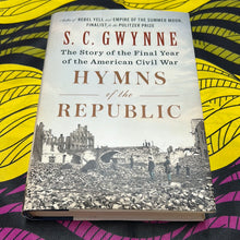 Load image into Gallery viewer, Hymns of the Republic: The Story of the Final Year of the American Civil War by S.C. Gwynne