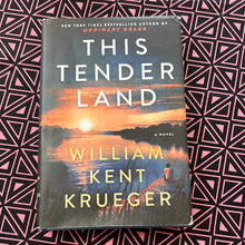 Load image into Gallery viewer, This Tender Land by William Kent Krueger