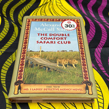 Load image into Gallery viewer, The Double Comfort Safari Club by Alexander McCall Smith