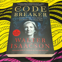 Load image into Gallery viewer, The Code Breaker: Jennifer Doudna, Gene Editing, and the Future of the Human Race by Walter Isaacson