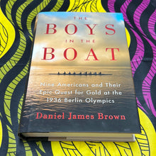 Load image into Gallery viewer, The Boys in the Boat: Nine Americans and their Epic Quest for Gold at the 1936 Olympics by Daniel James Brown