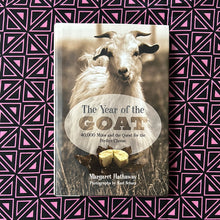 Load image into Gallery viewer, The Year of the Goat: 40,000 miles and the Quest for the Peefect Cheese by Margaret Hathaway