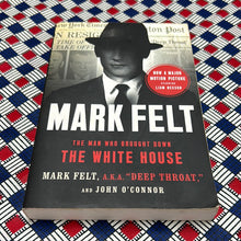 Load image into Gallery viewer, Mark Felt: The Man Who Brought Down the White House by Mark Felt and John O’Connor