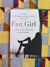 Load image into Gallery viewer, Fast Girl by Suzy Favor Hamilton