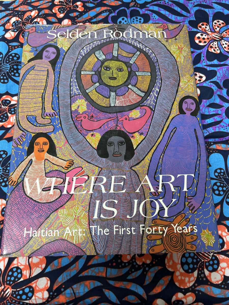 アート・デザイン・音楽 Selden Rodman WHERE ART IS JOY Where Art is Joy: Haitian Art by Selden Rodman – Zambezi Joy Society