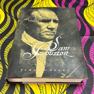 Sam Houston by James L. Haley (signed)