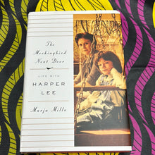 Load image into Gallery viewer, The Mockingbird Next Door: Life with Harper Lee by Marja Mills