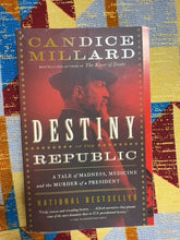 Load image into Gallery viewer, Destiny of the Republic: a Tale of Madness, Medicine and the Murder of a President front cover