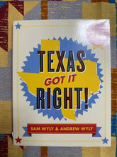 Load image into Gallery viewer, Texas Got It Right! front cover
