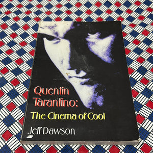 Quentin Tarantino: The Cinema of Cool by Jeff Dawson
