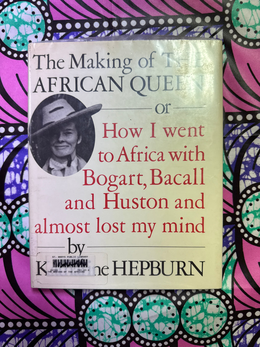 The Making of the African Queen by Katherine Hepburn