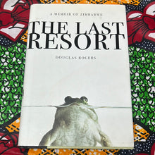 Load image into Gallery viewer, The Last Resort: A Memoir of Zimbabwe by Douglas Rogers

