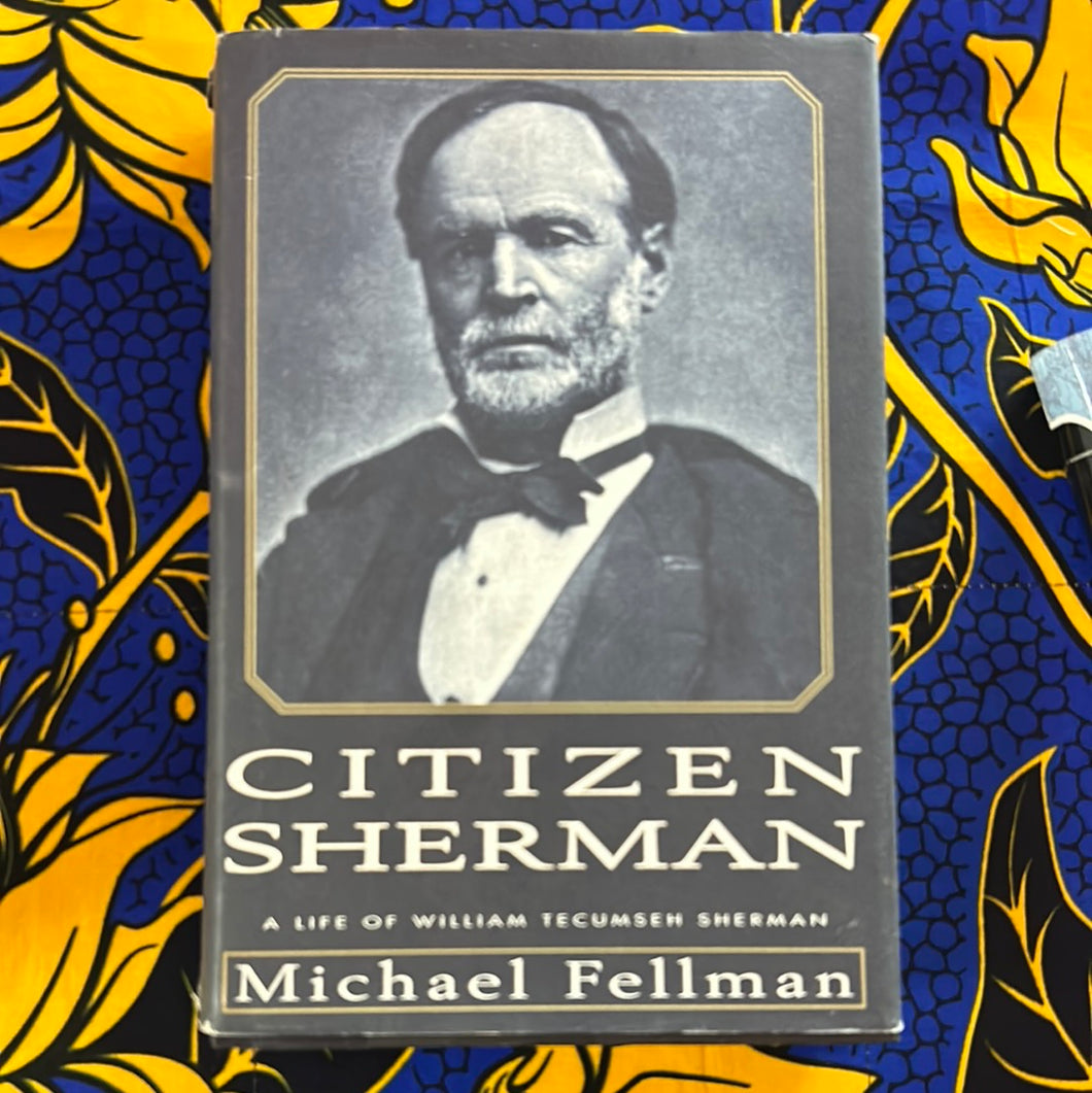 Citizen Sherman by Michael Fellman