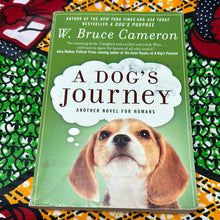 Load image into Gallery viewer, A Dog&#39;s Journey: Another Novel for Humans by W. Bruce Cameron
