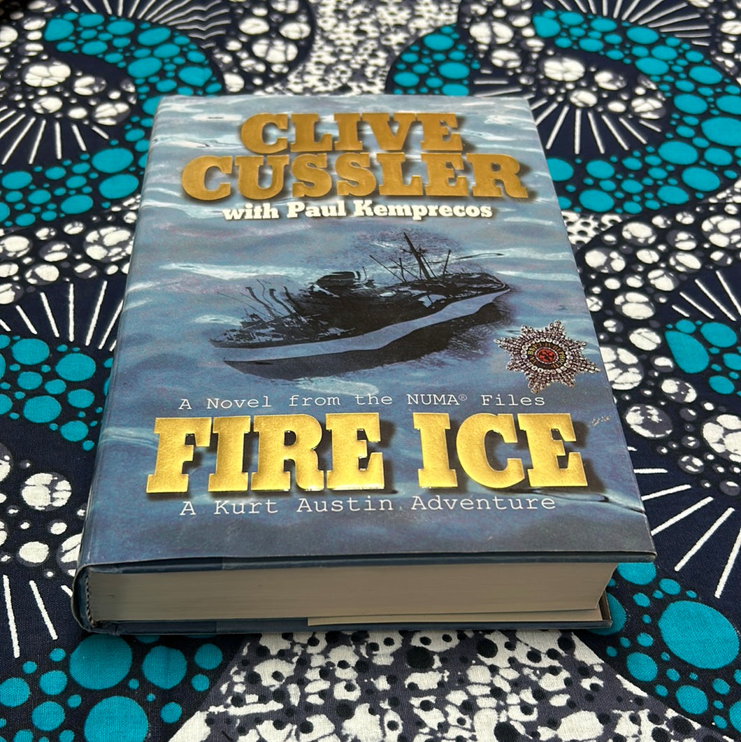 Fire Ice: A Kurt Austin Adventure by Clive Cussler and Paul Kemprecos