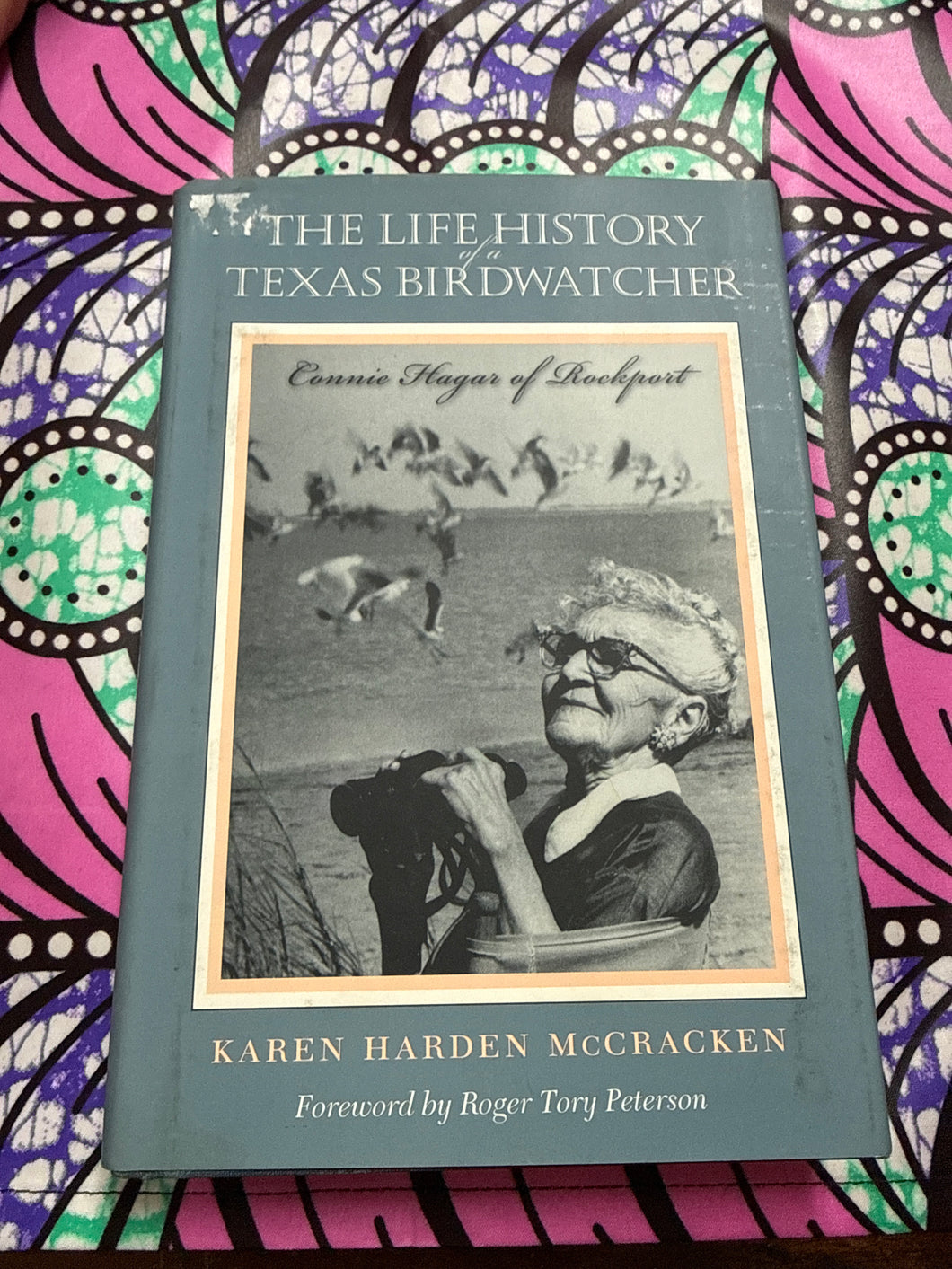 The Life History of a Texas Birdwatcher by Karen McCracken