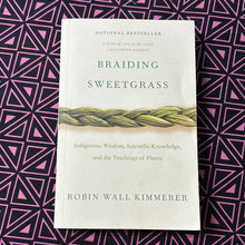 Load image into Gallery viewer, Braiding Sweetgrass: Indigenous Wisdom, Scientific Knowledge, and the Teachings of Plants by Robin Wall Kimmerer

