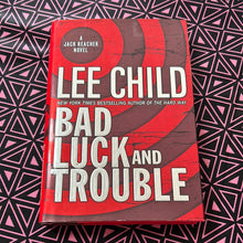 Load image into Gallery viewer, Bad Luck and Trouble: A Jack Reacher Novel by Lee Child
