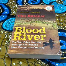 Load image into Gallery viewer, Blood River: The Terrifying Journey Through the World’s Most Dangerous Country by Tim Butcher
