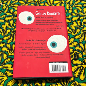 Will My Cat Eat My Eyeballs? Big Questions from Tiny Mortals about Death by Caitlin Doughty