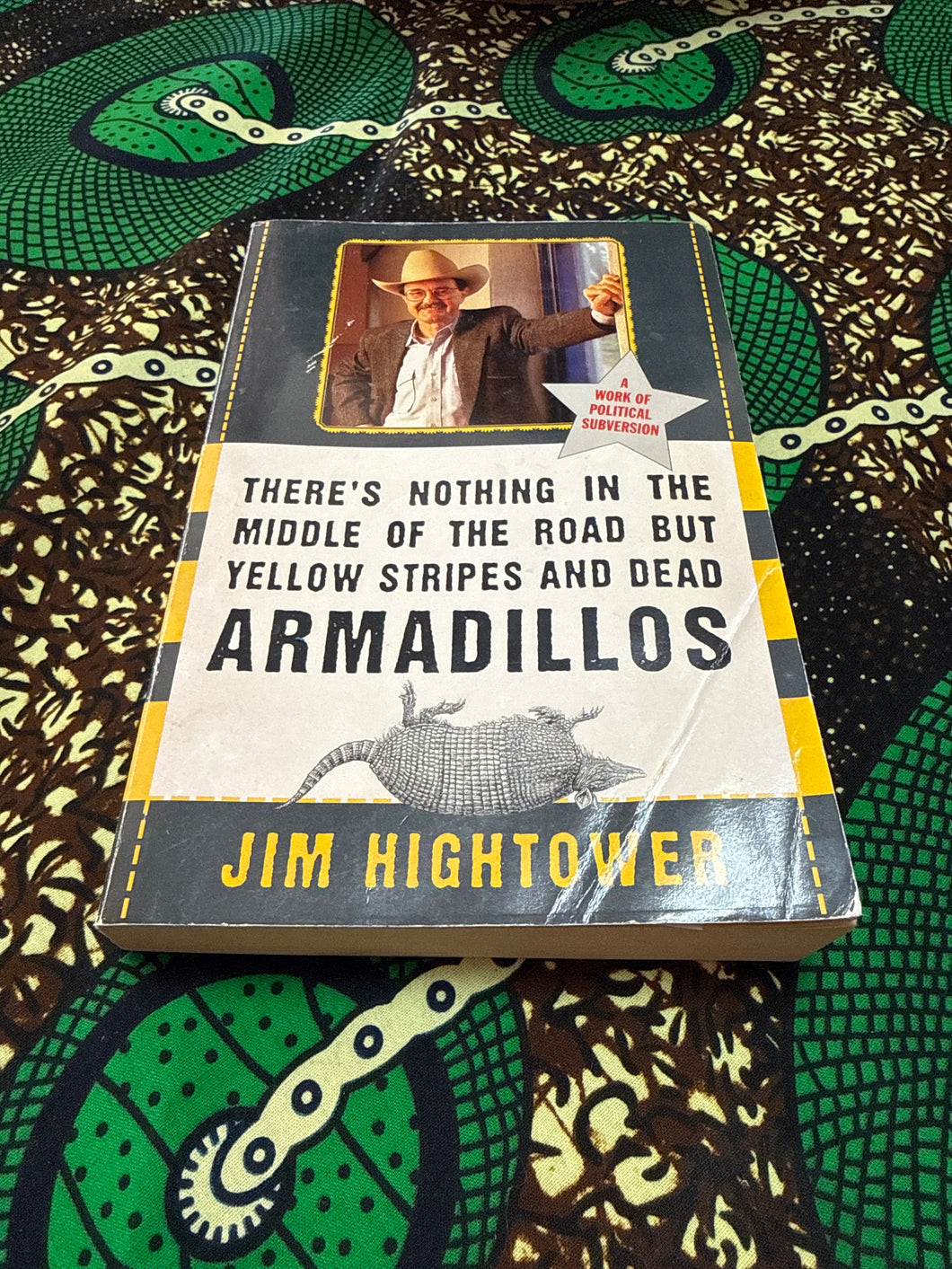 There’s Nothing in the Middle of the Road except Yellow Stripes and Armadillos by Jim Hightower