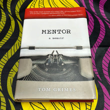 Load image into Gallery viewer, Mentor: A Memoir by Tom Grimes
