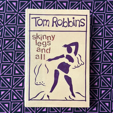 Load image into Gallery viewer, Skinny Legs and All by Tom Robbins
