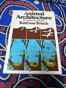 Animal Architecture by Karl Von Frisch