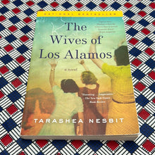 Load image into Gallery viewer, The Wives of Los Alamos by Tarashea Nesbit

