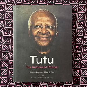 Tutu: The Authorized Portrait by Allister Sparks and Mpho Tutu
