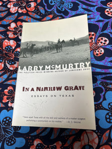 In a Narrow Grave : Essays on Texas by Larry McMurtry