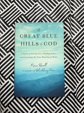Load image into Gallery viewer, The Great Blue Hills of God by Kreis Beal
