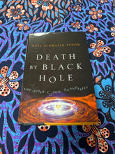 Load image into Gallery viewer, Death By Black Hole by Neil DeGrasse Tyson
