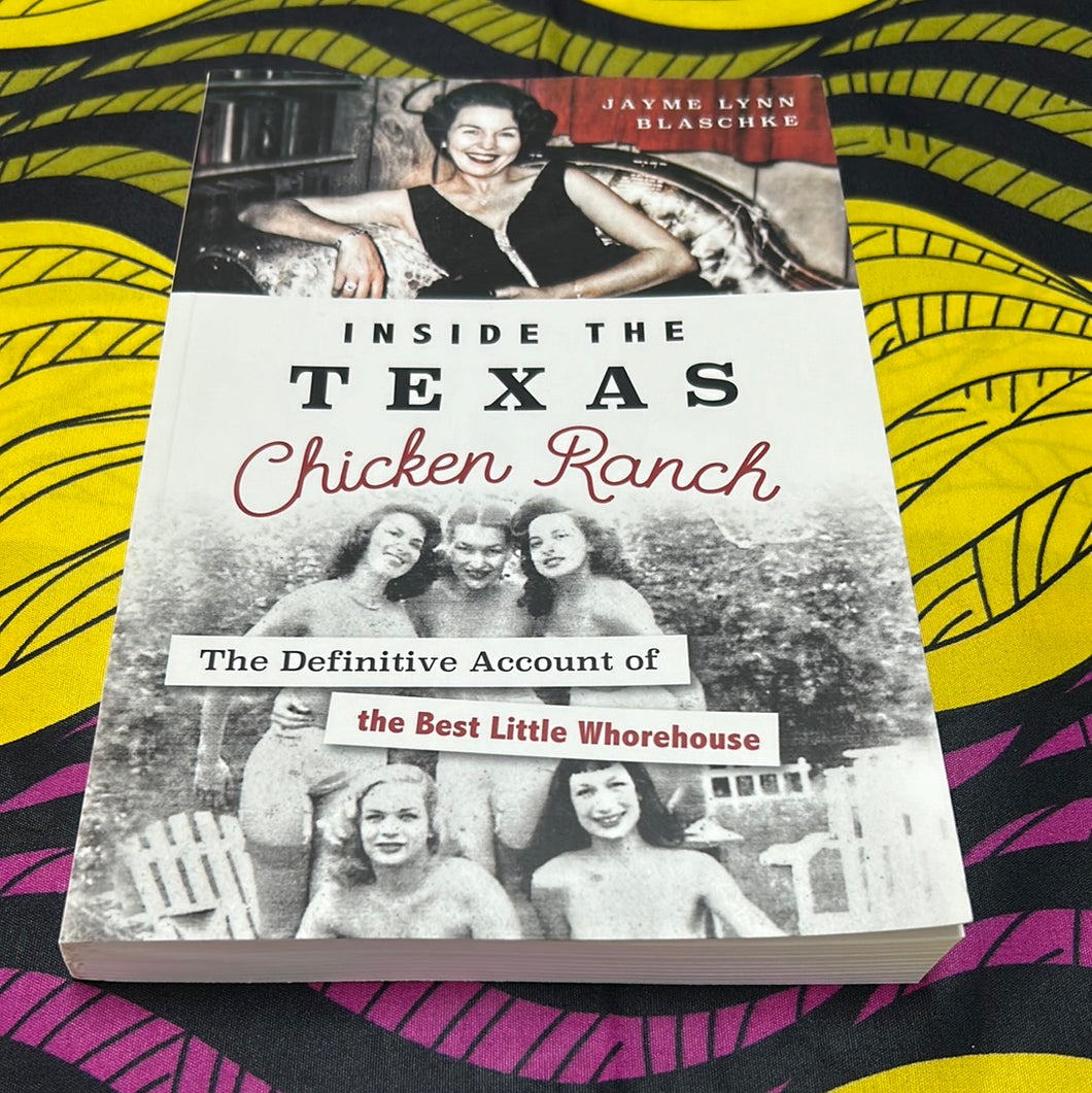 Inside the Texas Chicken Ranch (Signed) by Jayme Lynn Blaschke