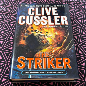The Striker: An Isaac Bell Adventure by Clive Cussler and Justin Scott