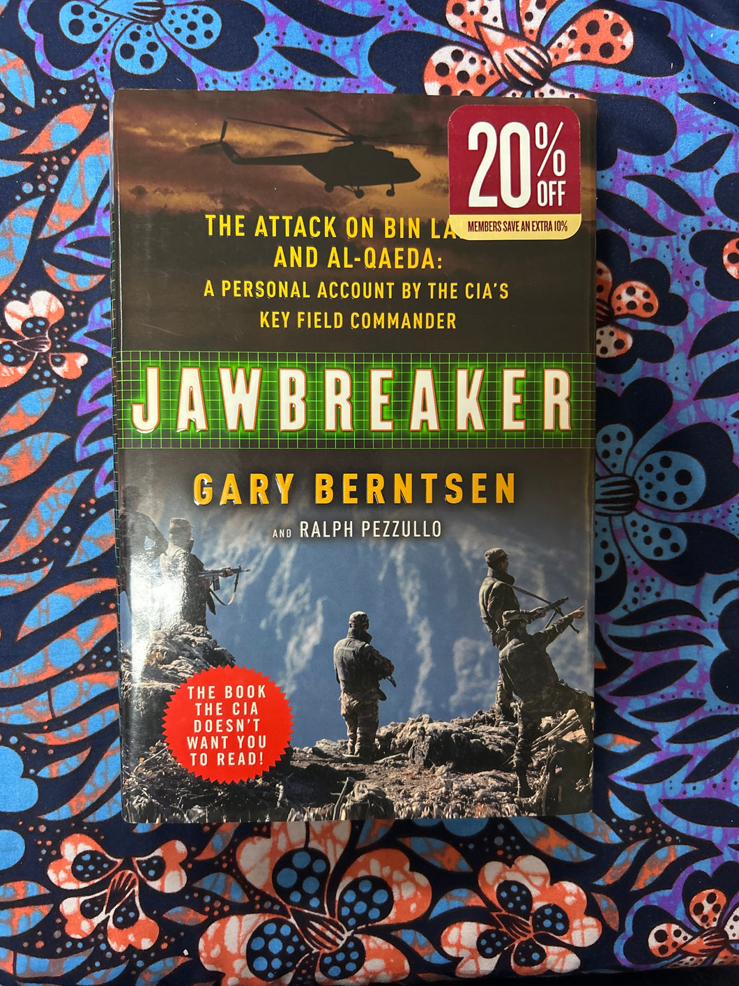 Jawbreaker: The Attack on Bin Laden and Al Qaeda: A Personal Account by the CIA's Key Field Commander by Gary Berntsen, Ralph Pezzullo