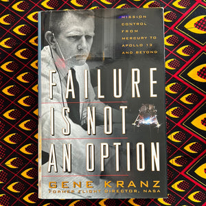 Failure is Not an Option by Gene Krantz