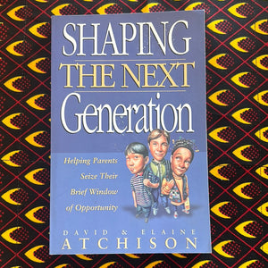 Shaping the Next Generation by David Atchison