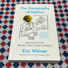 Load image into Gallery viewer, The Geography of Genius: Lessons from the World&#39;s Most Creative Places by Eric Weiner
